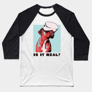 Is It Real Dog VR Illustration Art Baseball T-Shirt